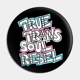 True Trans Soul Rebel - white Pin