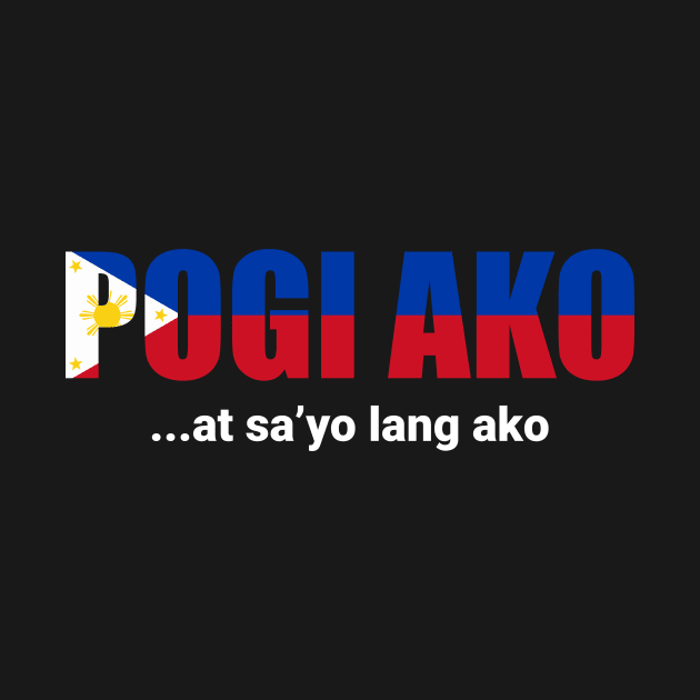 Philippines Pogi Ako At Sayo Lang Ako for Filipino by c1337s