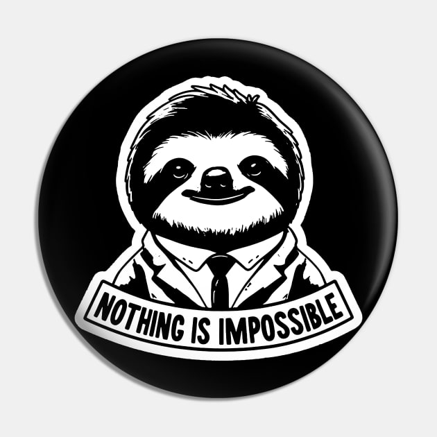 Nothing Is Impossible Sloth Pin by Plushism