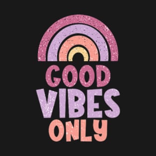 Good vibes only T-Shirt