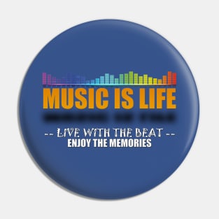 Music is Life 3 - Music is Life Pin