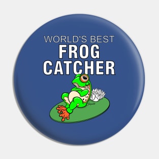 Funny Frog WORLD'S BEST FROG CATCHER Kids gift Pin