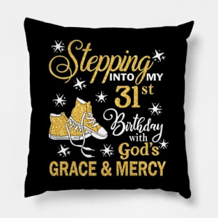 Stepping Into My 31st Birthday With God's Grace & Mercy Bday Pillow