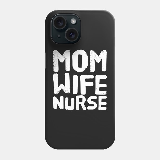 Mom wife nurse Phone Case by captainmood