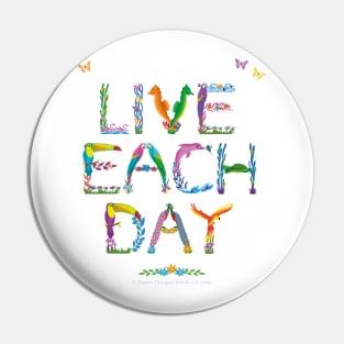 LIVE EACH DAY - tropical word art Pin