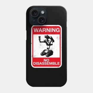 Warning - No Disassemble - distressed Phone Case