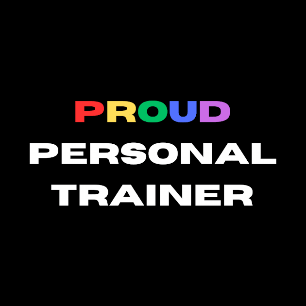 Proud personal trainer by Transcendence Tees