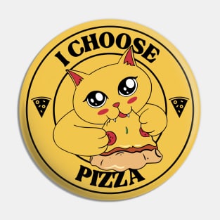 I Choose Pizza Pin