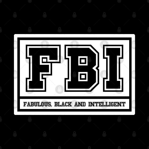 FBI Fabulous Black and Intelligent by Adisa_store