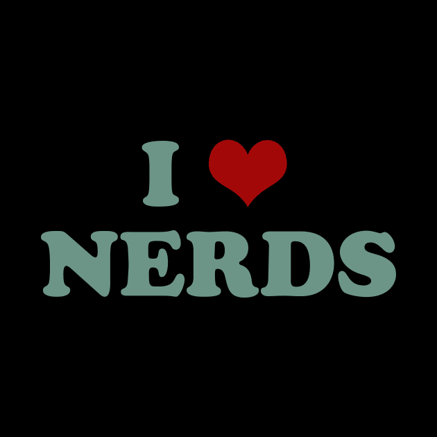 I  Love Nerds by n23tees