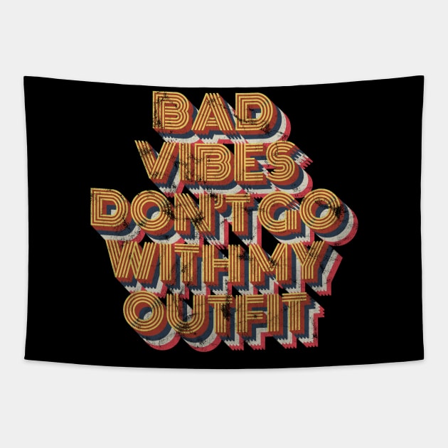 Bad Vibes don't go with my Outfit Tapestry by Rayrock76
