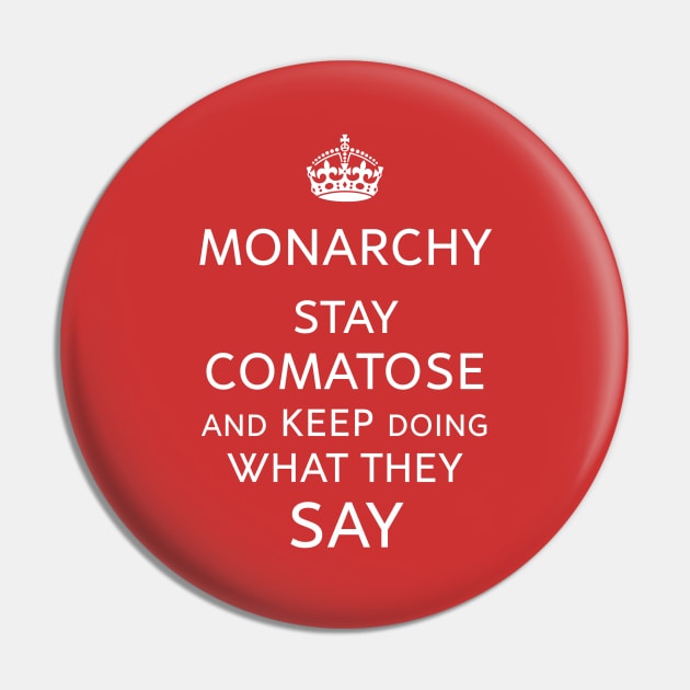 Monarchy Rules? Stay Comatose and Obey Pin by Spine Film