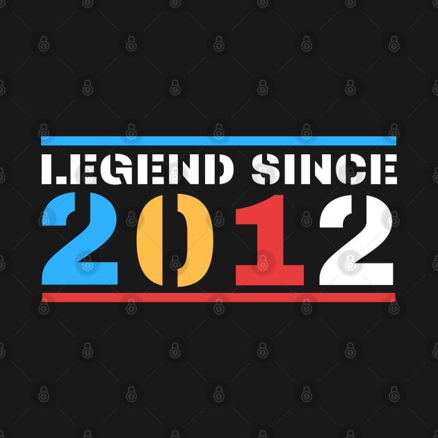 Legend Since 2012 by BestOfArtStore