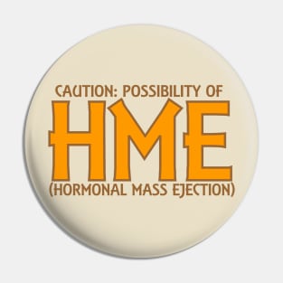 Hormonal Mass Ejection Pin