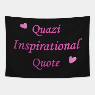 Quasi Inspirational quote Text Tapestry