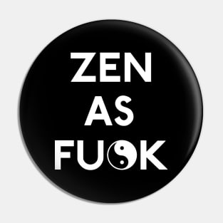 Zen as Fuck Pin