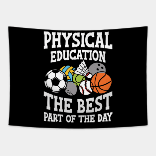 Physical Education The Best Part of the Day - P.E. teacher Tapestry