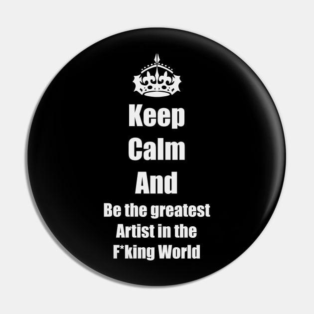 Keep calm and be an Artist Pin by Nikoleart
