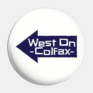 West on Colfax arrow sign Pin