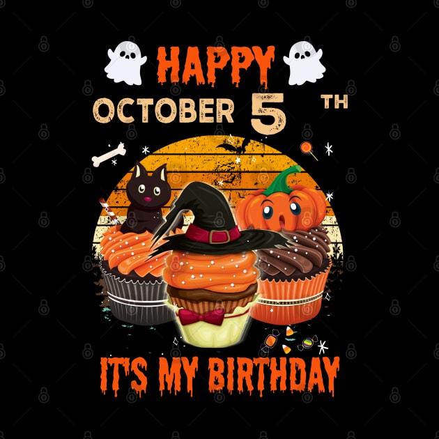 Happy October 5th It's My Birthday Shirt, Born On Halloween Birthday Cake Scary Ghosts Costume Witch Gift Women Men by Everything for your LOVE-Birthday