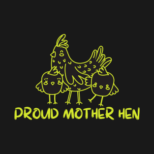 Proud Mother Hen T-Shirt