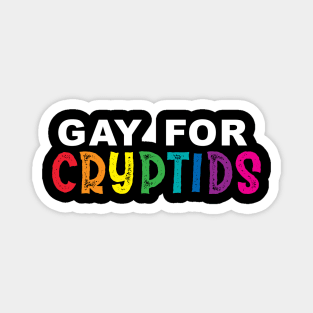 Gay for CRYPTIDS Magnet