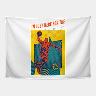 I'm Just Here For The Dunk Tapestry