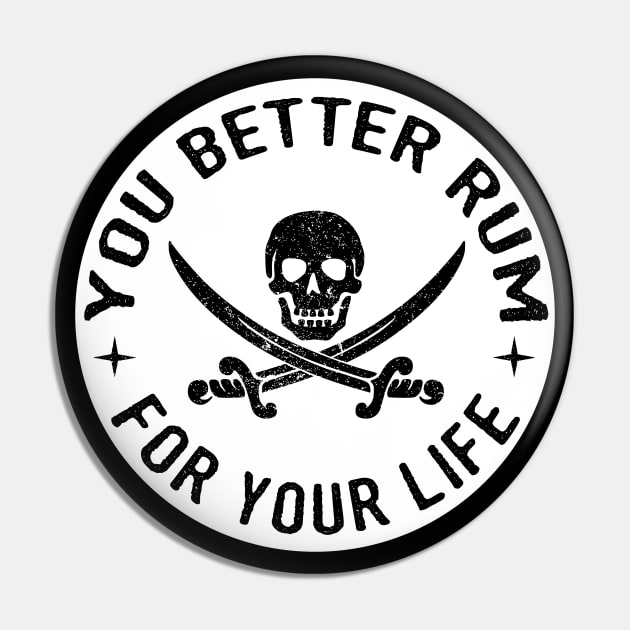 You Better Rum for Your Life Pirate Rum Lover Design Pin by HighBrowDesigns
