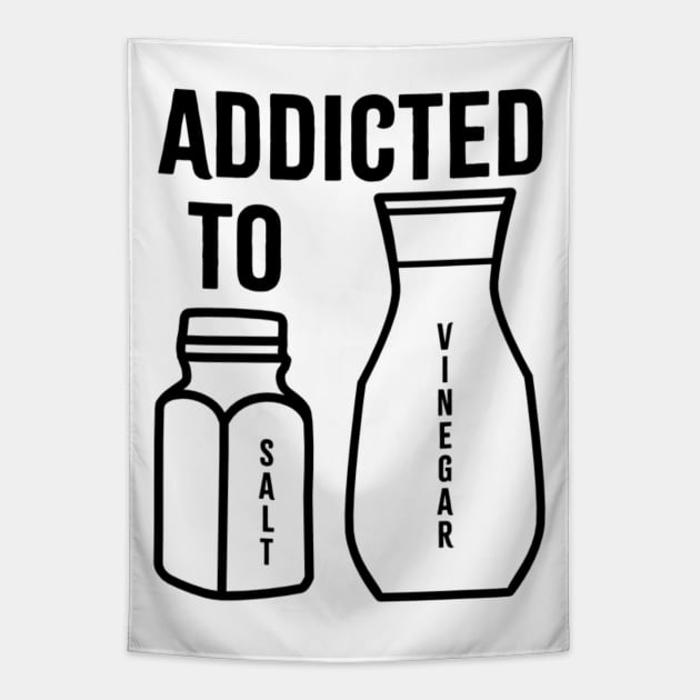 Addicted To Salt And Vinegar (Black) Tapestry by DPattonPD