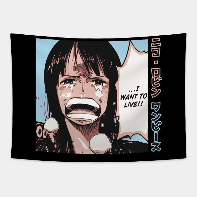 Nico Robin I Want To Live Shirt One Piece Anime Manga One