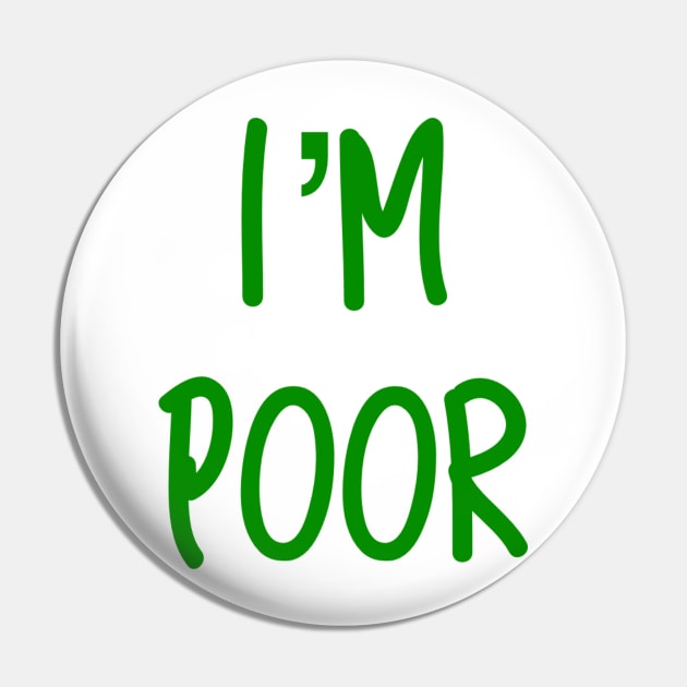 I’m Poor Pin by AlexisBrown1996