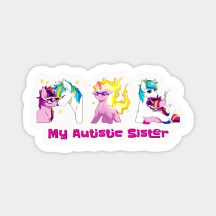 My Autistic Sister Magnet