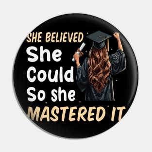 She Believed She Could So She Mastered It 2024 Graduated Mom Pin