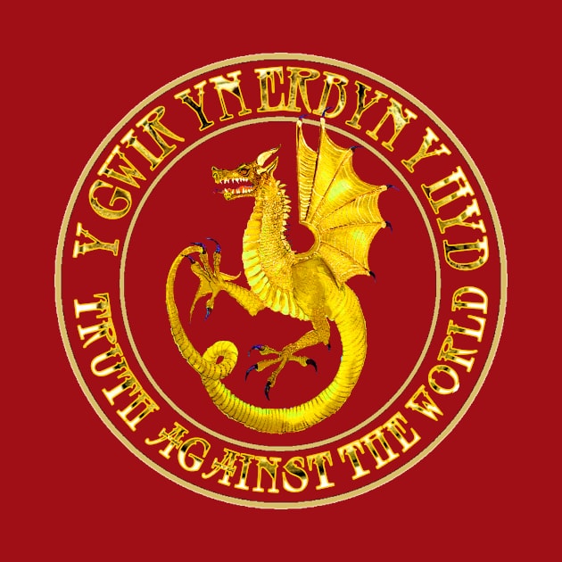 Historical Welsh Motto "Y Gwir yn erbyn y hyd" - 'TRUTH AGAINST THE WORLD' by FurEVER Art