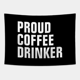 Proud Coffee Drinker - Coffee Lover Gift Tapestry