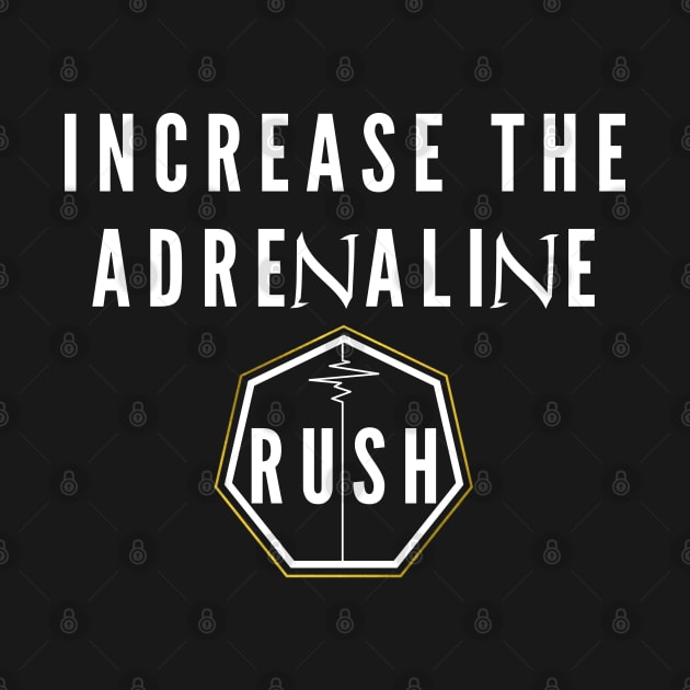 Increase The Adrenaline Rush by Gamers World Store