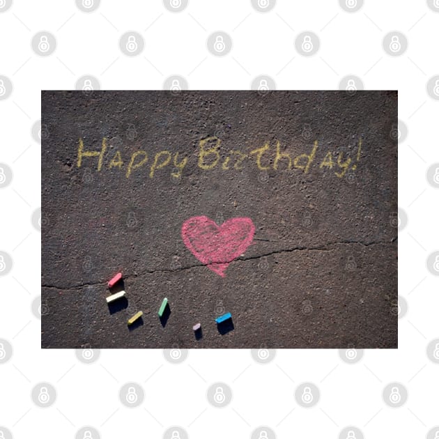 Happy Birthday Chalk on Pavement by Christine aka stine1