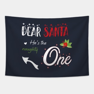 Dear Santa she is the naughty one - Matching Christmas couples - Christmas Gift Tapestry