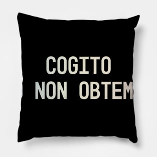 Cogito, ergo non obtempero: I think, therefore I disobey Pillow