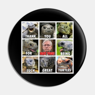 Thank You All for being Such Great Turtles (except Moscow Mitch) Pin