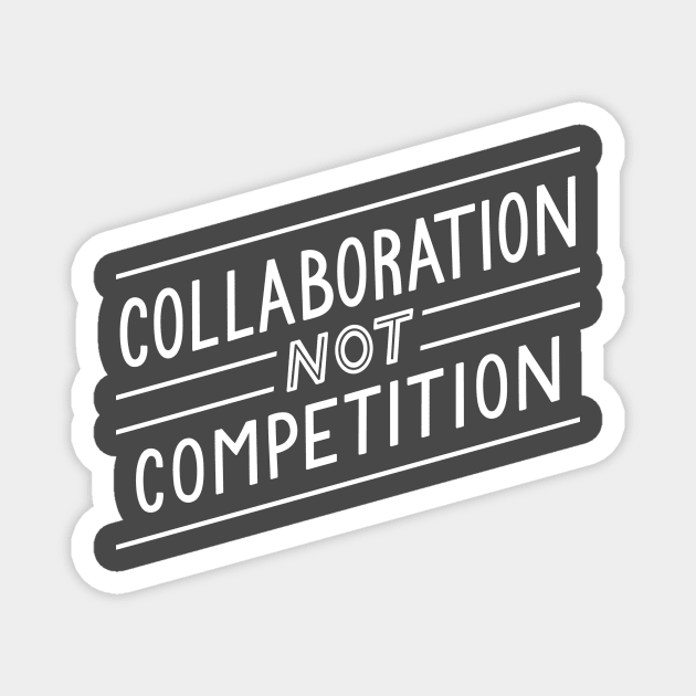 Collaboration not Competition Magnet by Medical School Headquarters