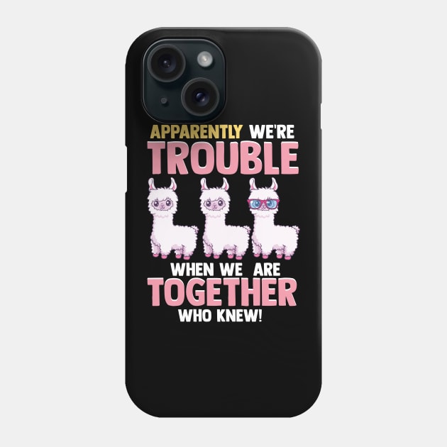 Cute Apparently We're Trouble When We Are Together Phone Case by theperfectpresents