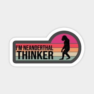 I'm neanderthal thinker texas Mississippi Neanderthal Thinker Magnet