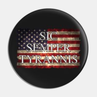 Sic Semper Tyrannis Over Flag of America Pin