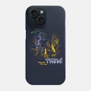 THEM! Phone Case