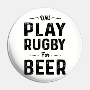 Will Play Rugby For Beer Pin