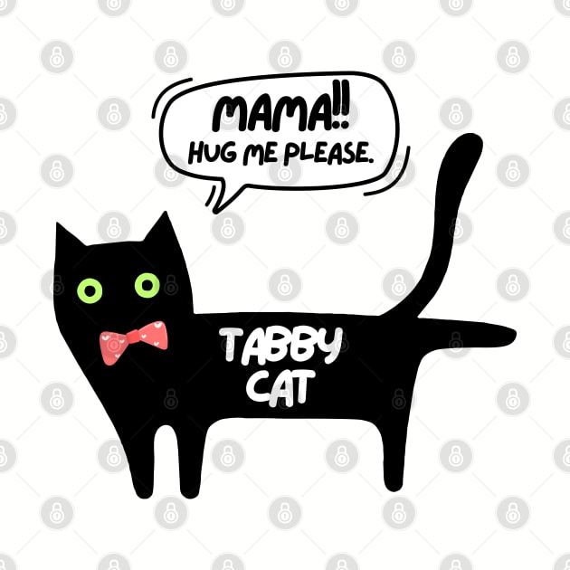 Tabby cat say Mama hug me please. by Indy_store