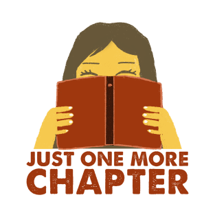 Just One More Chapter T-Shirt