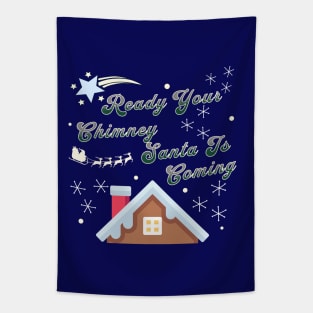 Ready Your Chimney Santa Is Coming Tapestry