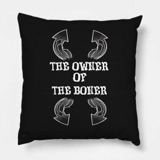 The Owner Of the Boner, Funny Pillow